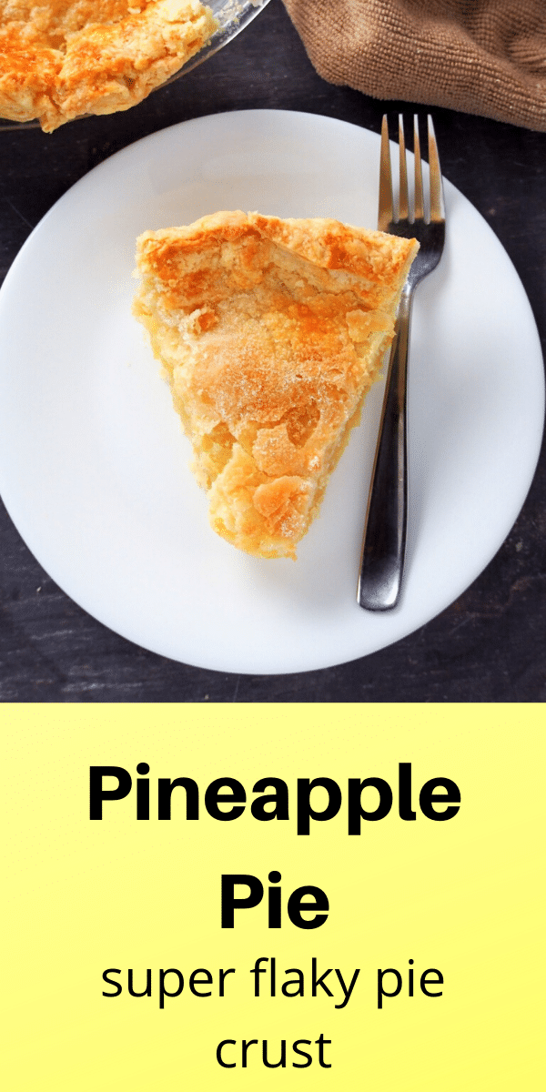 Hands down the best Pineapple Pie! A delightfully sweet Pineapple filling nestled in the flakiest and buttery pie crust-you will want a slice after another. #pie #pineapples #pastry